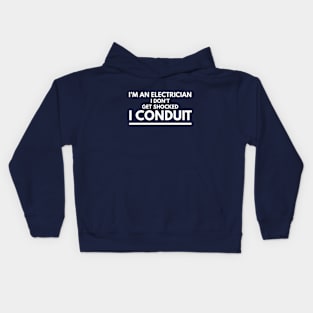 I DON'T GET SHOCKED I CONDUIT - electrician quotes sayings jobs Kids Hoodie